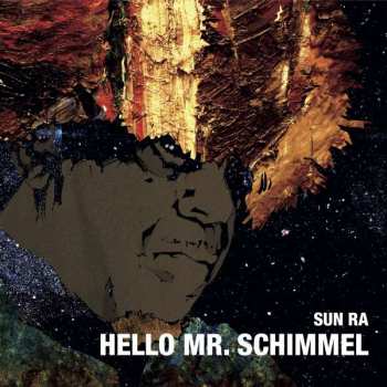 Album Sun Ra: Hello Mr. Schimmel