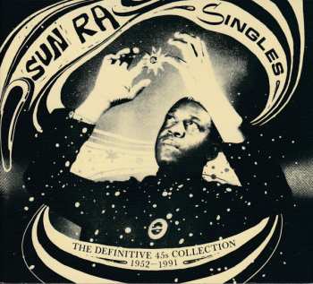 Album Sun Ra: Singles (The Definitive 45s Collection 1952–1991)
