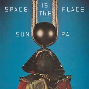Album Sun Ra: Space Is The Place