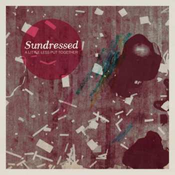 Album Sundressed: A Little Less Put Together