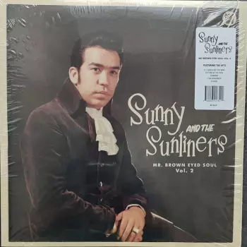 Sunny & The Sunliners: Mr. Brown Eyed Soul Vol. 2
