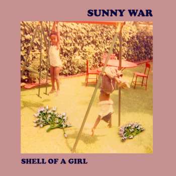 Album Sunny War: Shell of a Girl