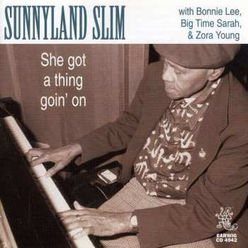 Sunnyland Slim: She Got A Thing Goin' On