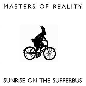 Album Masters Of Reality: Sunrise On The Sufferbus