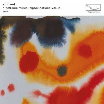 Album Sunroof: Electronic Music Improvisations Vol.2