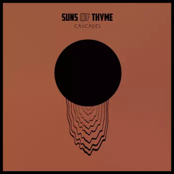 Suns Of Thyme: Cascades
