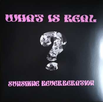 Album Sunshine Reverberation: What Is Real