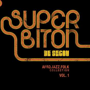Album Super Biton De Ségou: Afro-Jazz-Folk Collection Vol.1 