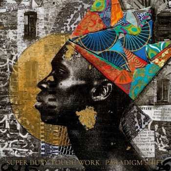 Album Super Duty Tough Work: Paradigm Shift