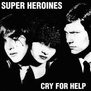 Album Super Heroines: Cry For Help