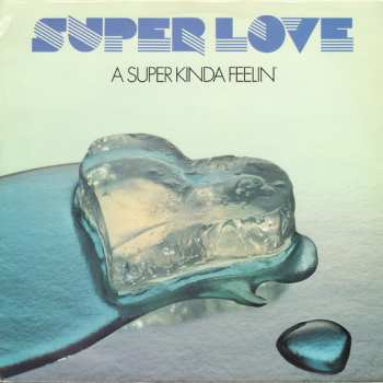 Album Super Love: A Super Kinda Feelin'