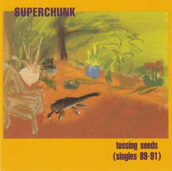 Album Superchunk: Tossing Seeds (Singles 89-91)