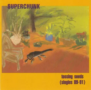 Superchunk: Tossing Seeds (Singles 89-91)