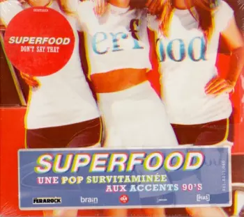 Superfood: Don't Say That