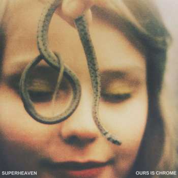 CD Superheaven: Ours Is Chrome 522789