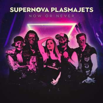 Album Supernova Plasmajets: Now or Never