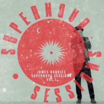 Album James Harries: Supernova Sessions Vol. I