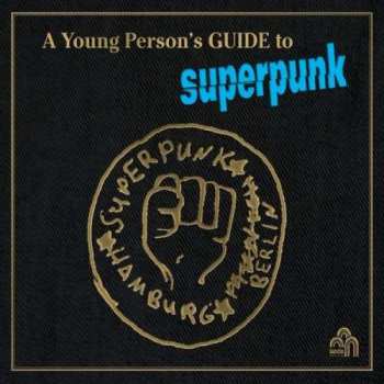 Superpunk: A Young Person's Guide To Superpunk