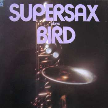 Album Supersax: Supersax Plays Bird