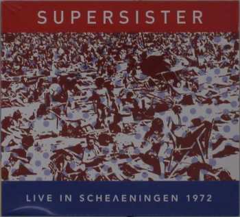 Supersister: Live In Scheveningen 1972