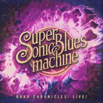 Supersonic Blues Machine: Road Chronicles: Live!