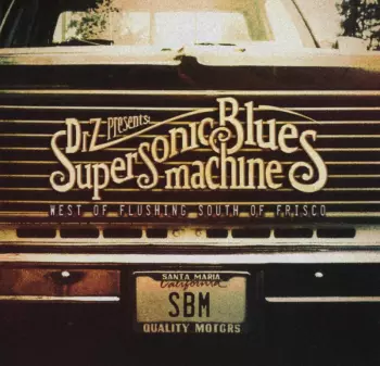 Supersonic Blues Machine: West Of Flushing South Of Frisco