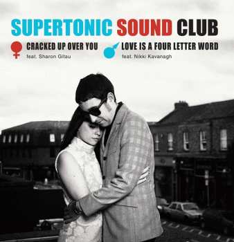 Album Supertonic Sound Club: Cracked Up Over You / Love Is A Four Letter Word