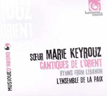 Sœur Marie Keyrouz: Sr.marie Keyrouz - Cantiques De L'orient