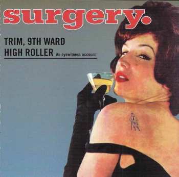 Surgery: Trim, 9th Ward High Roller