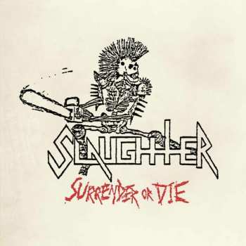 LP Slaughter: Surrender Or Die LTD | CLR 460073
