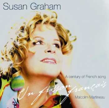 Album Susan Graham: Un Frisson Francais: A Century Of French Song 
