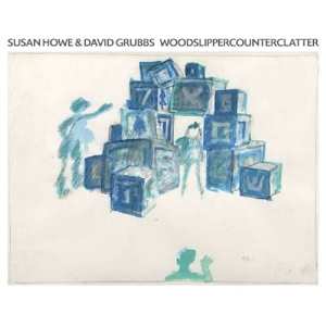 Album Susan Howe: Woodslippercounterclatter