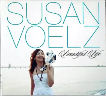 Susan Voelz: Beautiful Life