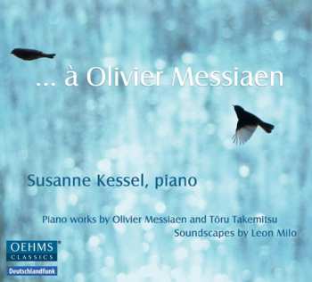 Album Susanne Kessel: …..a Olivier Messiaen