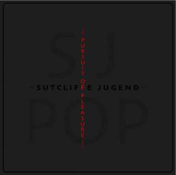 Album Sutcliffe Jügend: Pursuit Of Pleasure
