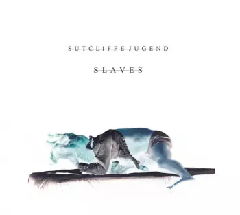 Sutcliffe Jügend: Slaves No More