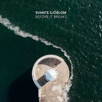 Album Svante Sjoholm: Before It Breaks