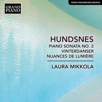 Album Svein Hundsnes: Piano Sonata No. 2 / Winter Dances / Nuances de Lumière