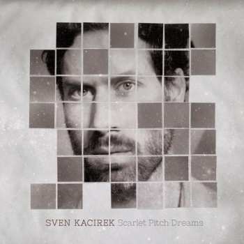 Album Sven Kacirek: Scarlet Pitch Dreams