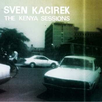 Album Sven Kacirek: The Kenya Sessions