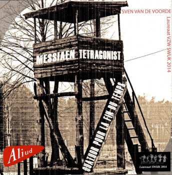Album Sven van de Voorde: TetraGonist / Quatuor Pour La Fin Du Temps