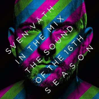 Album Sven Väth: In The Mix - The Sound Of The 16th Season
