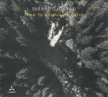 Album Sverre Gjørvad: Time To Illuminate Earth