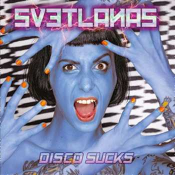 Album Svetlanas: Disco Sucks