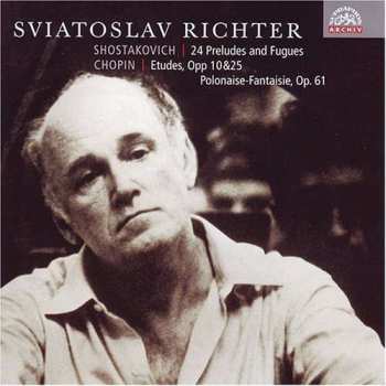 Album Sviatoslav Richter: 24 Preludes And Fugues / Etudes, Opp 10 & 25 / Polonaise-Fantaisie, Op. 61