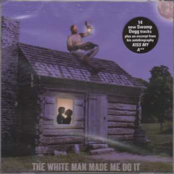 Album Swamp Dogg: The White Man Made Me Do It