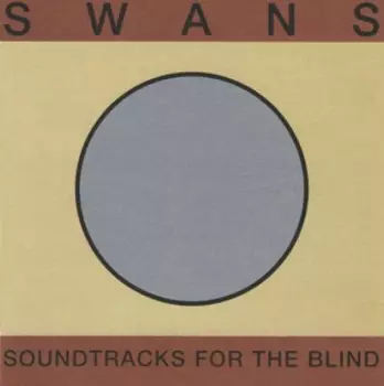 Swans: Soundtracks For The Blind