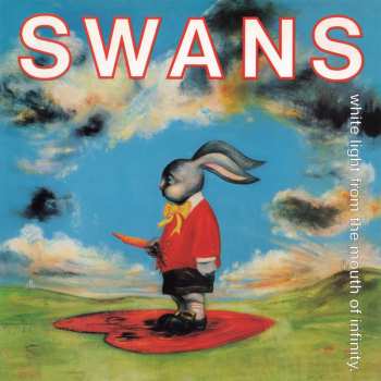 Swans: White Light From The Mouth Of Infinity
