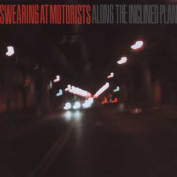 Album Swearing At Motorists: Along The Inclined Plane