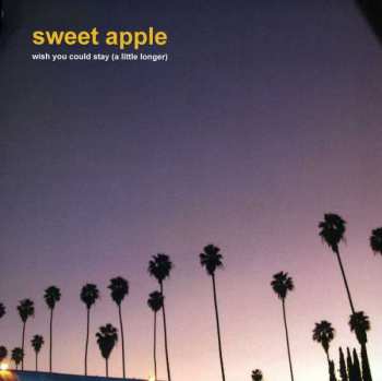 Album Sweet Apple: Wish You Could Stay (A Little Longer)